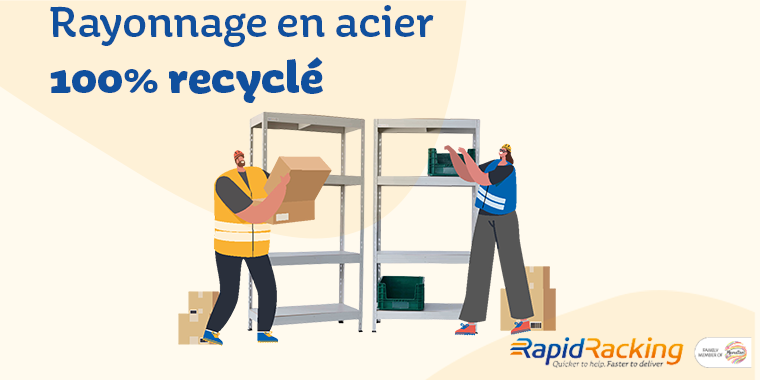 Rapid Racking lance une gamme de rayonnage en acier 100 % recyclé