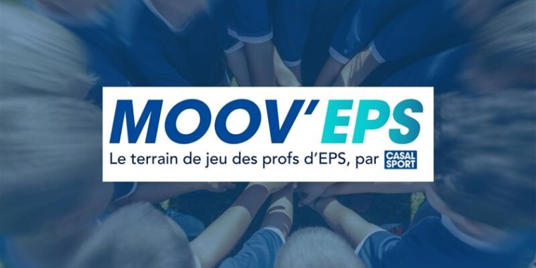 Avec Moov’EPS, Casal Sport renforce son engagement auprès des professeurs d’EPS 